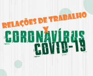 CORONAVÍRUS: Como ficam as relações de trabalho?